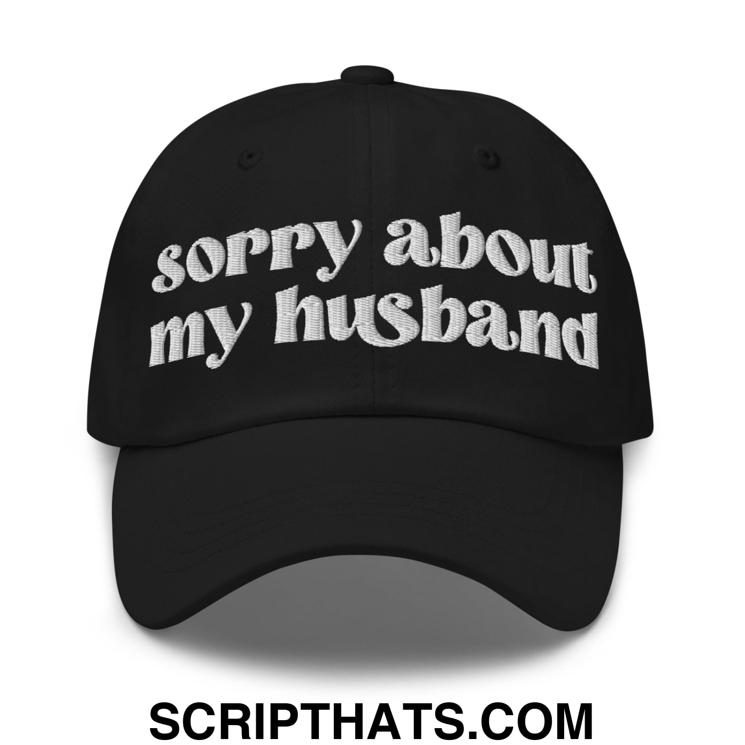 Sorry About My Husband Embroidered Unstructured Dad Hat Black