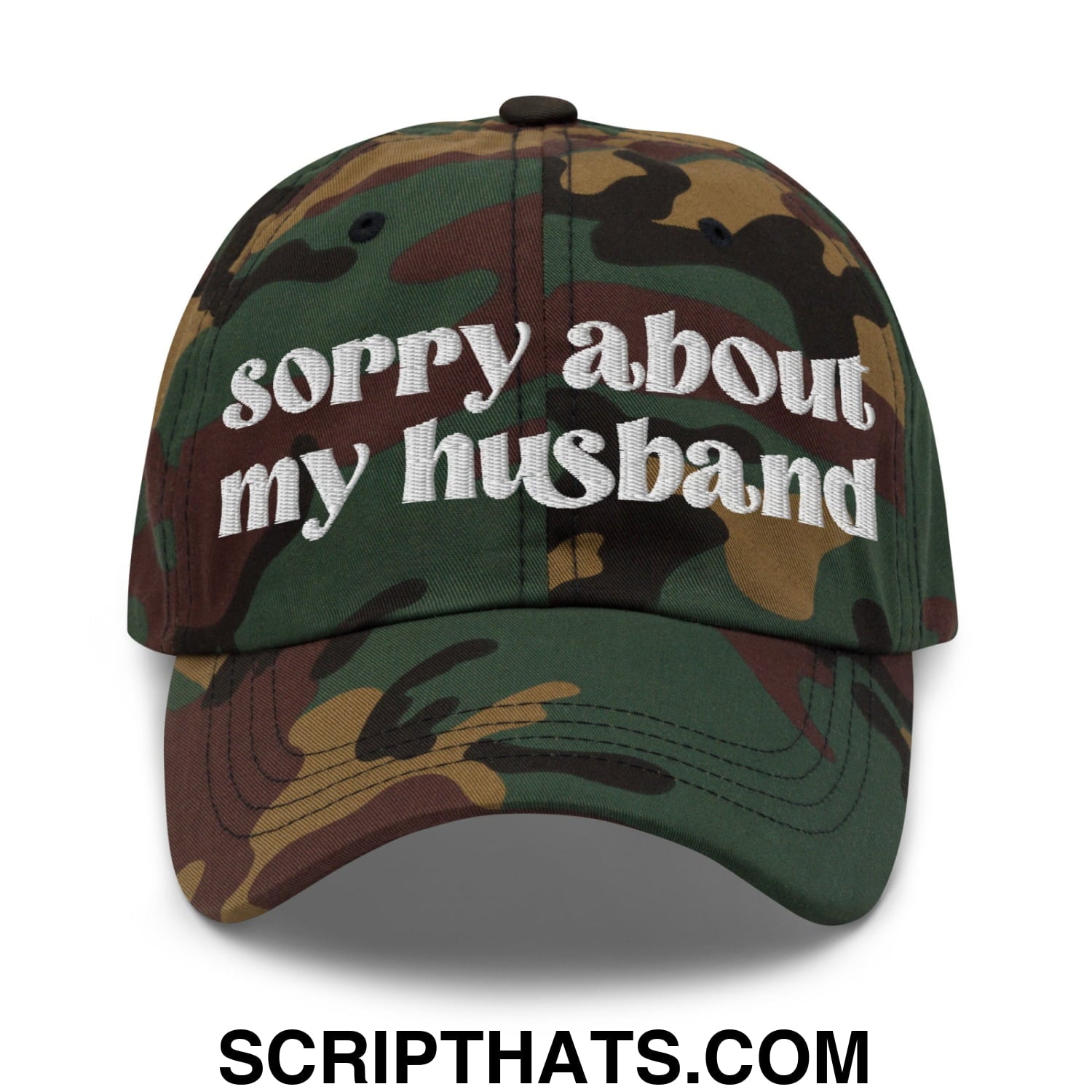 Sorry About My Husband Embroidered Unstructured Dad Hat Green Camo