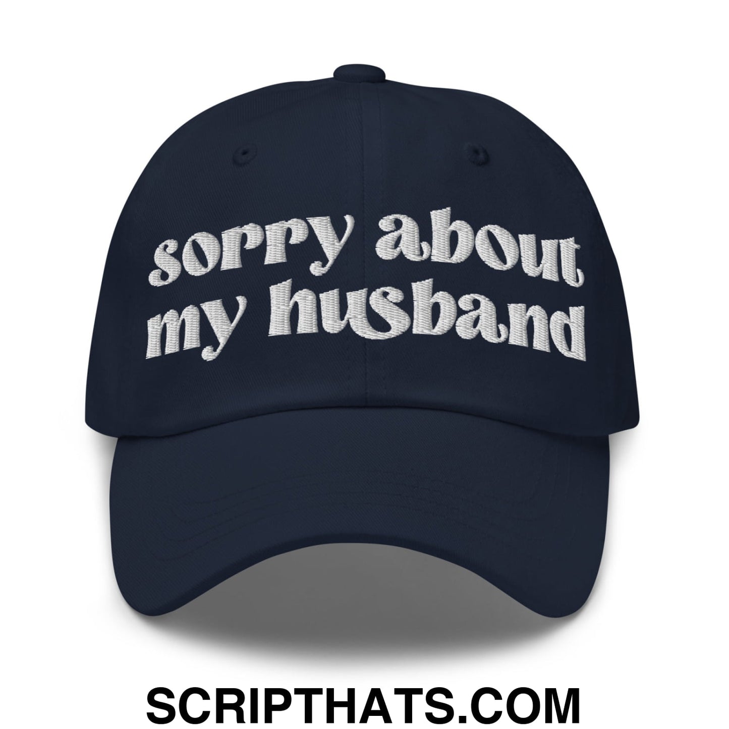 Sorry About My Husband Embroidered Unstructured Dad Hat Navy