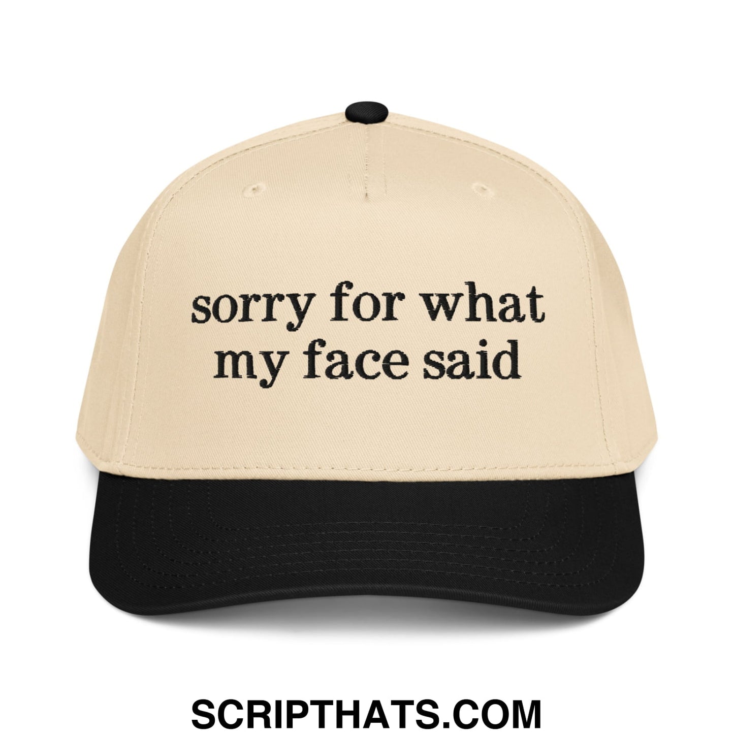 Beige and black embroidered baseball snapback hat with sorry for what my face said text on front panel
