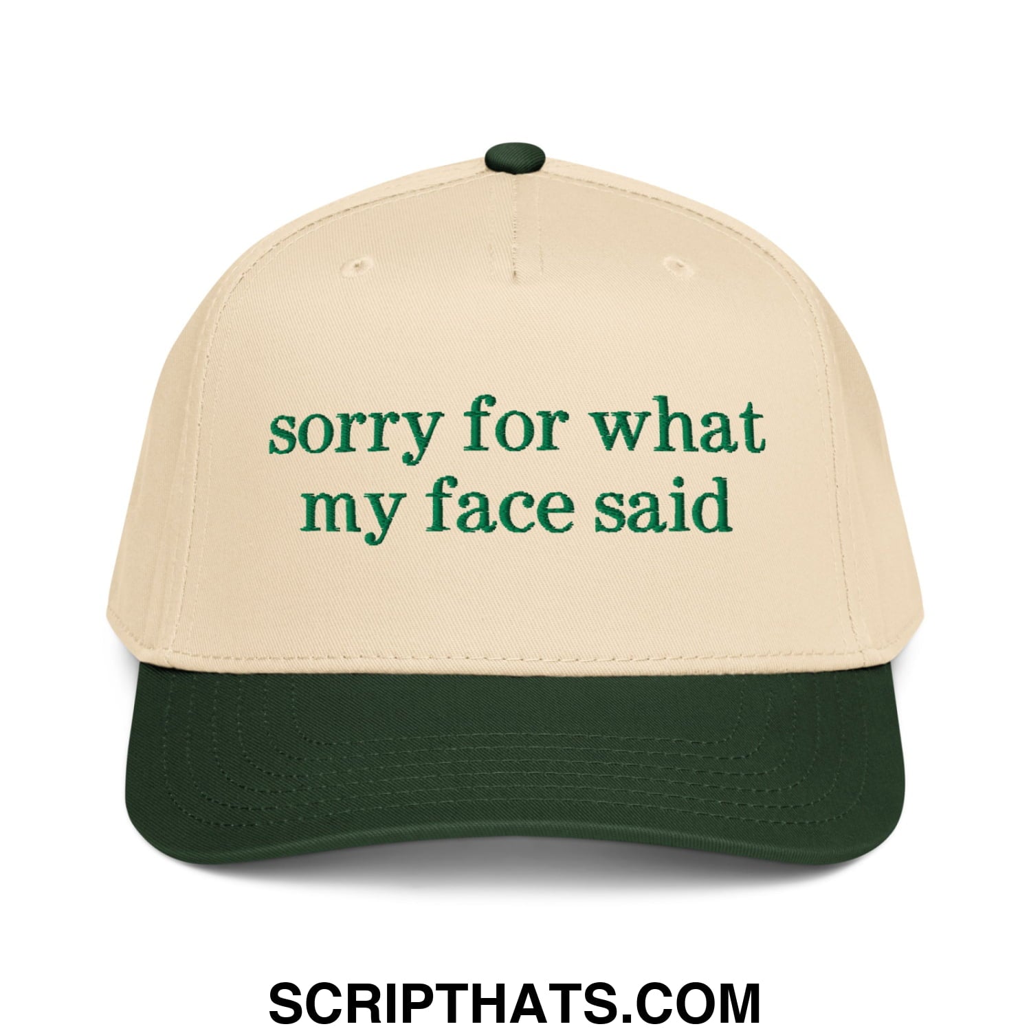 Beige and dark green baseball snapback hat with embroidered sorry for what my face said text in matching green font