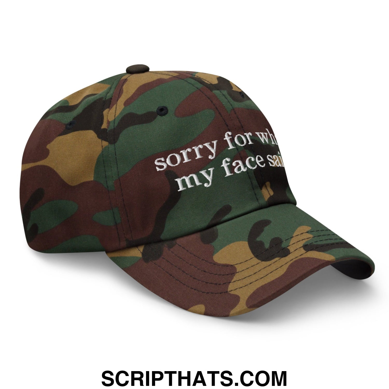 A camouflage unstructured dad hat with white embroidered sorry for what my face said text on the front