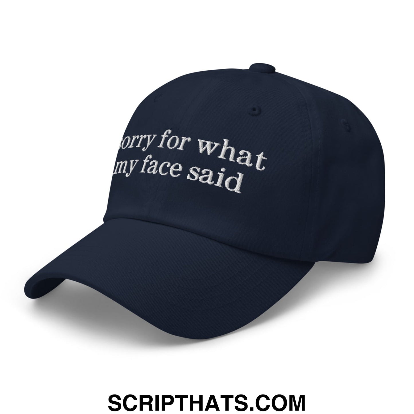 Navy blue embroidered unstructured dad hat with white sorry for what my face said text for casual wear