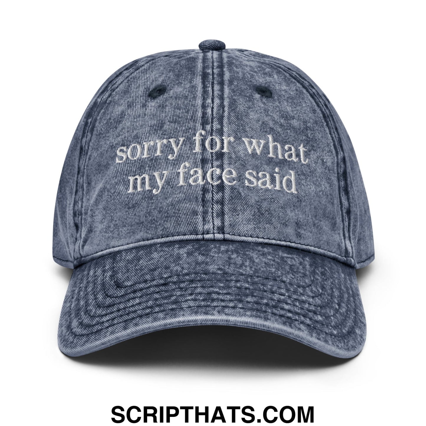 Sorry for what my face said embroidered unstructured denim dad hat with faded blue color and white text embroidery