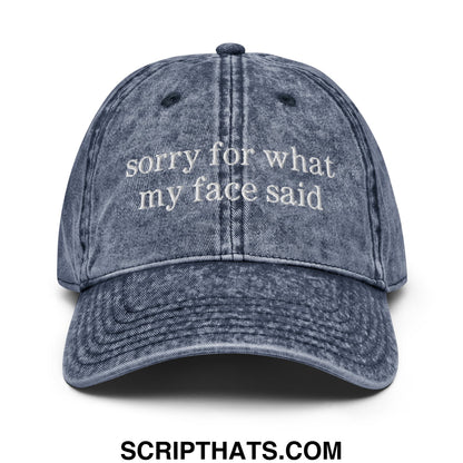 Sorry for what my face said embroidered unstructured denim dad hat with faded blue color and white text embroidery