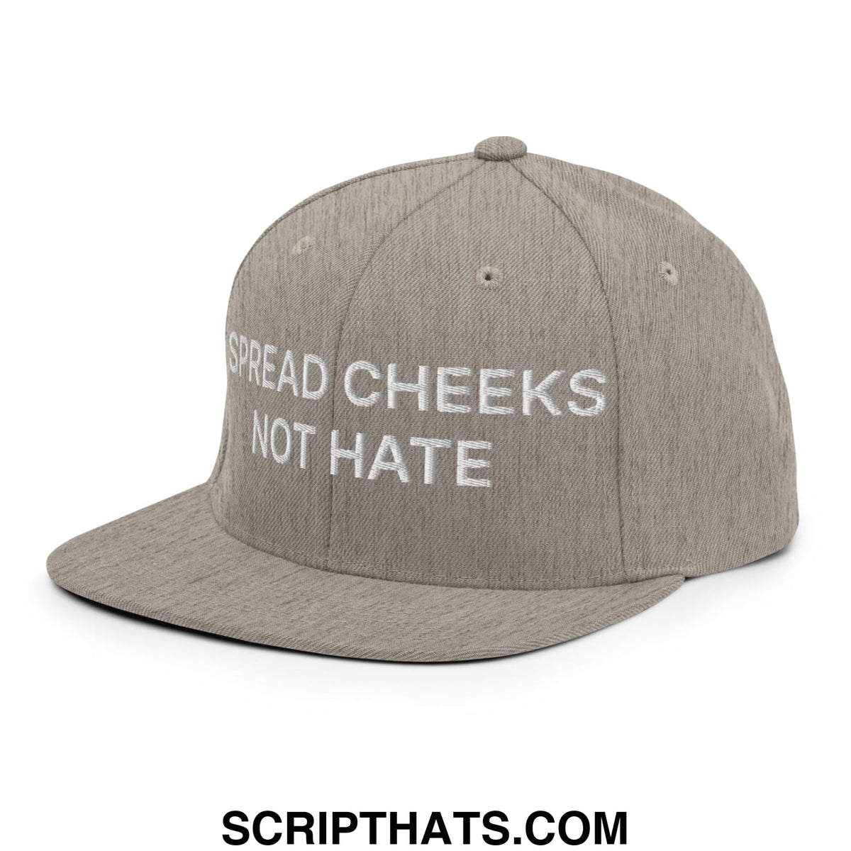 Gray embroidered snapback hat with flat bill brim featuring white text spread cheeks not hate