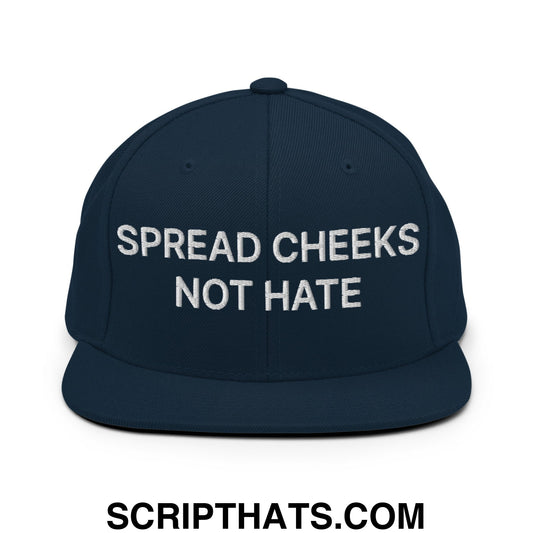 Spread Cheeks not Hate Embroidered Flat Bill Brim Snapback Hat Dark Navy