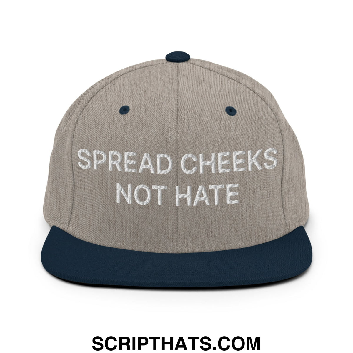 A gray and navy blue embroidered flat bill snapback hat with white text spread cheeks not hate
