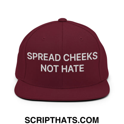 Spread Cheeks not Hate Embroidered Flat Bill Brim Snapback Hat Maroon