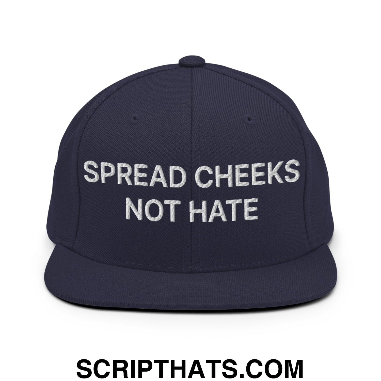 Spread Cheeks not Hate Embroidered Flat Bill Brim Snapback Hat Navy
