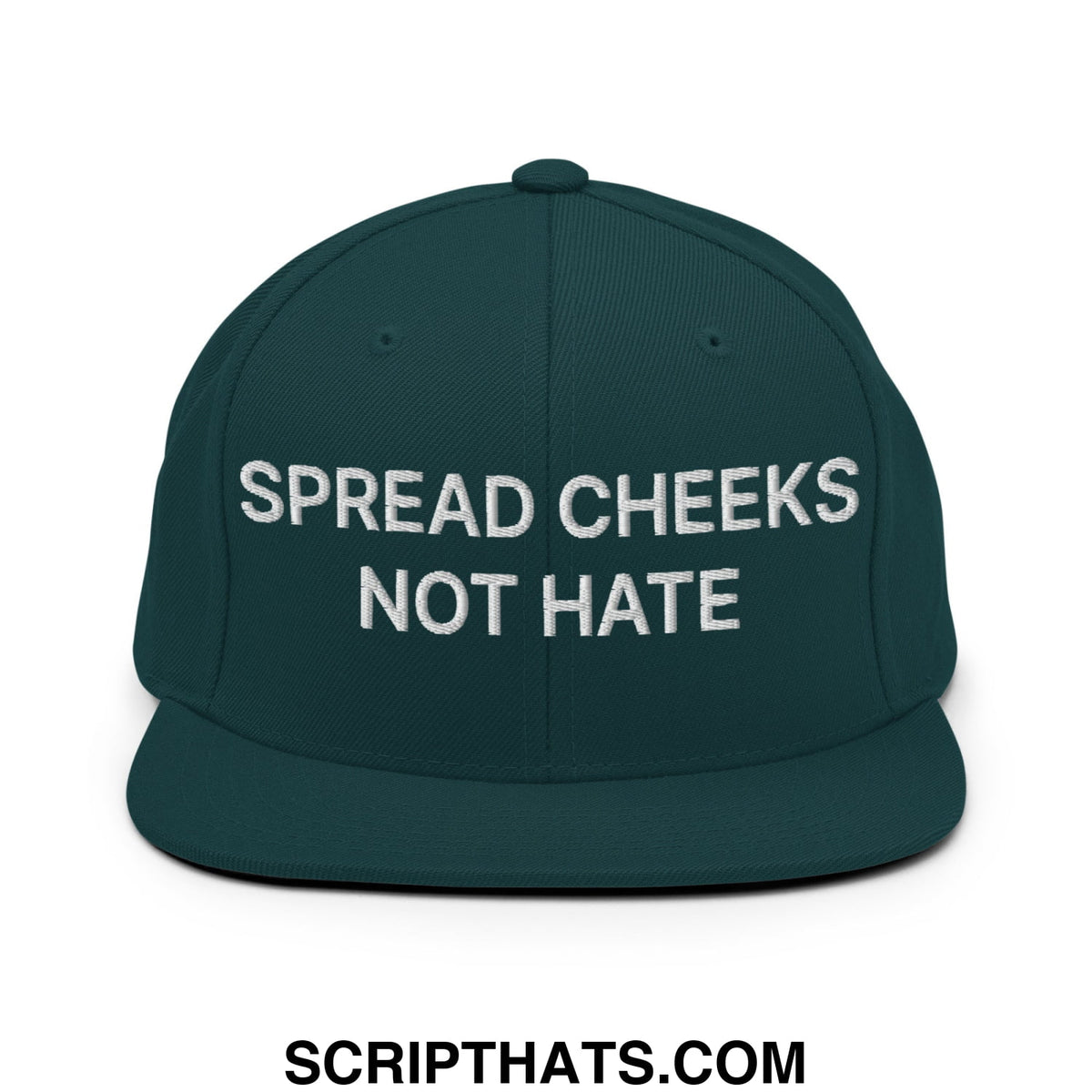 Dark green snapback cap with white embroidered text spread cheeks not hate featuring a flat bill brim design