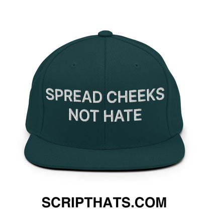 Spread Cheeks not Hate Embroidered Flat Bill Brim Snapback Hat Spruce