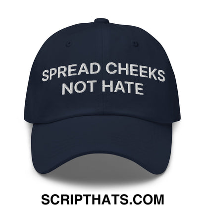 Spread Cheeks not Hate Embroidered Unstructured Dad Hat Navy