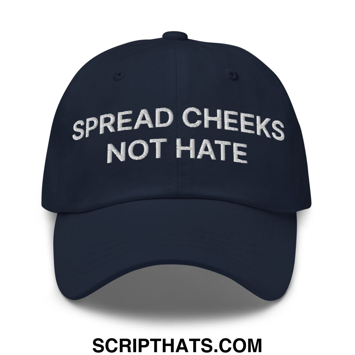 Navy blue unstructured dad hat with white embroidered text reading spread cheeks not hate for casual wear