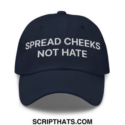 Navy blue unstructured dad hat with white embroidered text reading spread cheeks not hate for casual wear