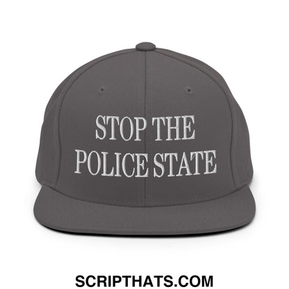 Gray flat bill snapback hat with white embroidered stop the police state text on front panel