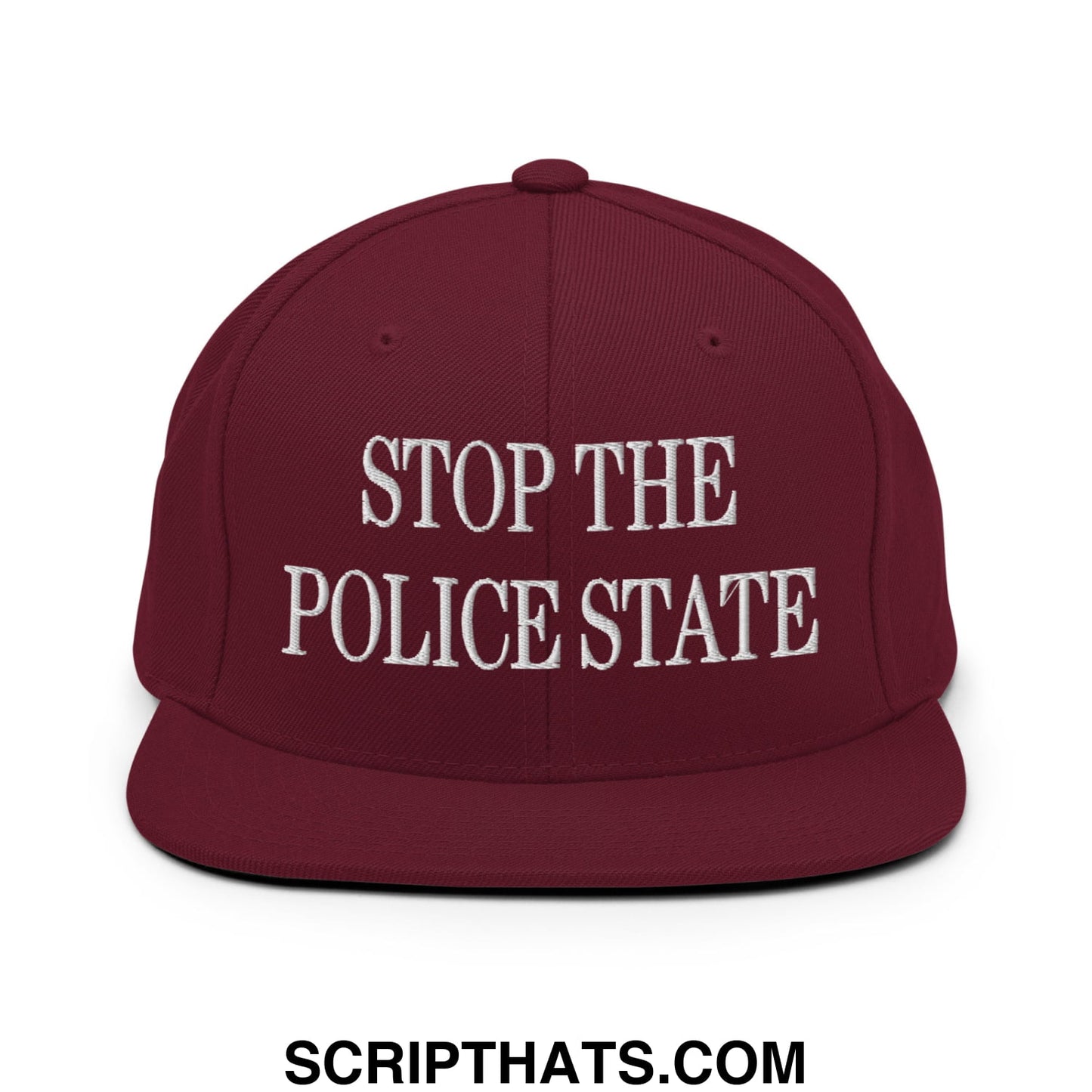 Maroon snapback cap with white embroidered stop the police state text and flat bill brim design