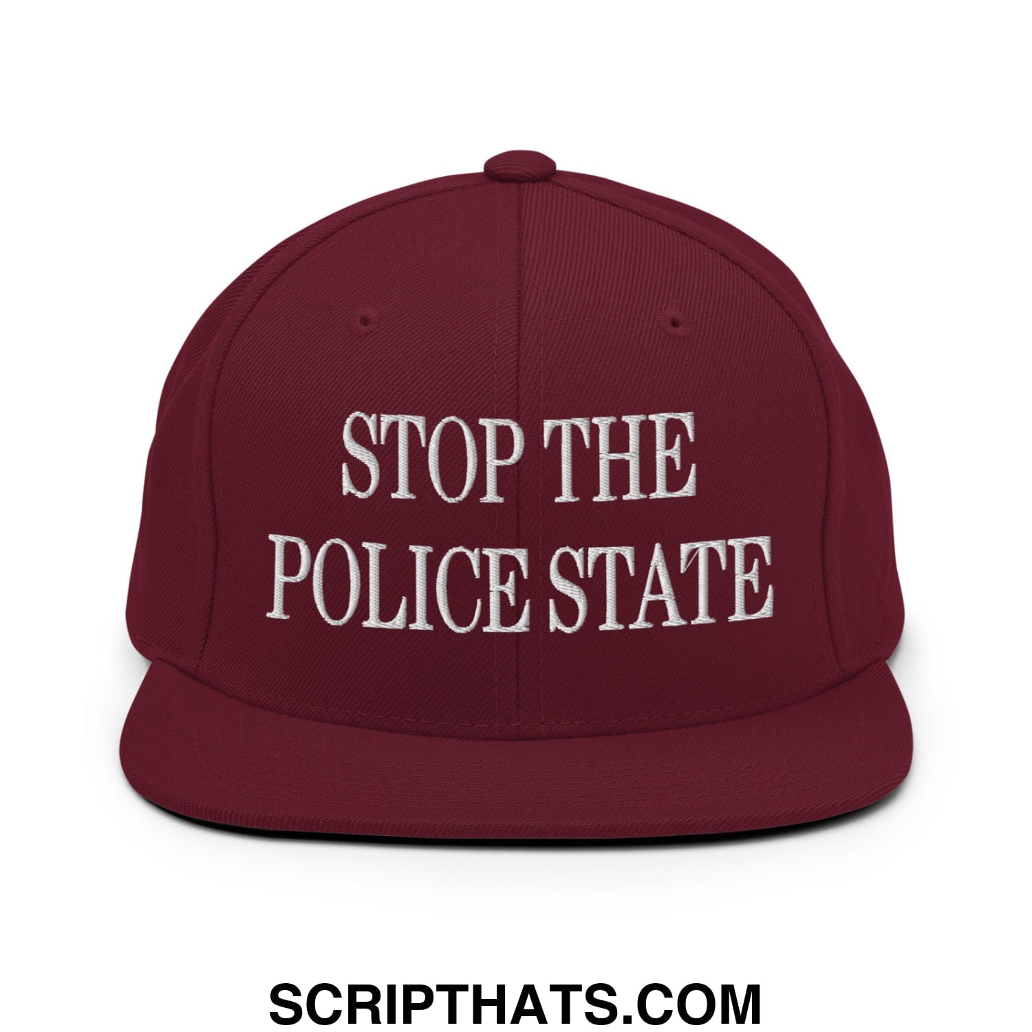 Maroon snapback cap with white embroidered stop the police state text and flat bill brim design