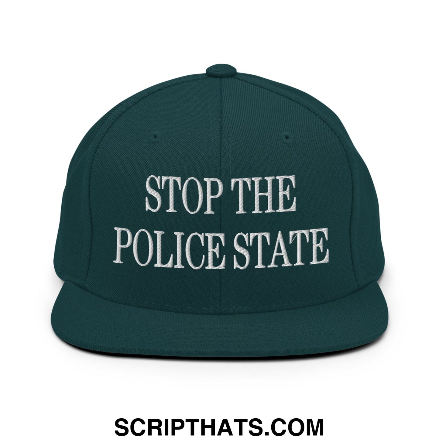 Dark green snapback hat with white embroidered stop the police state text and flat bill brim design