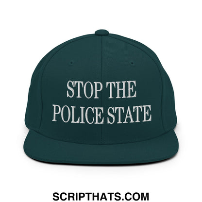 Dark green snapback hat with white embroidered stop the police state text and flat bill brim design
