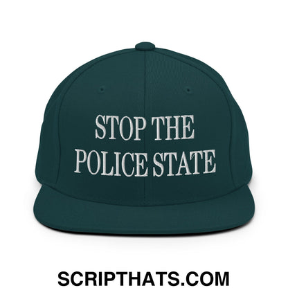 Stop The Police State Embroidered Flat Bill Brim Snapback Hat Spruce
