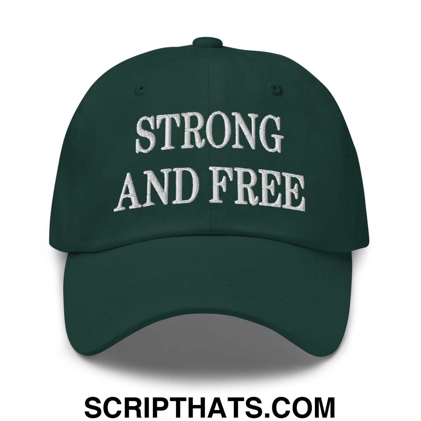 Strong and Free Embroidered Dad Hat Spruce