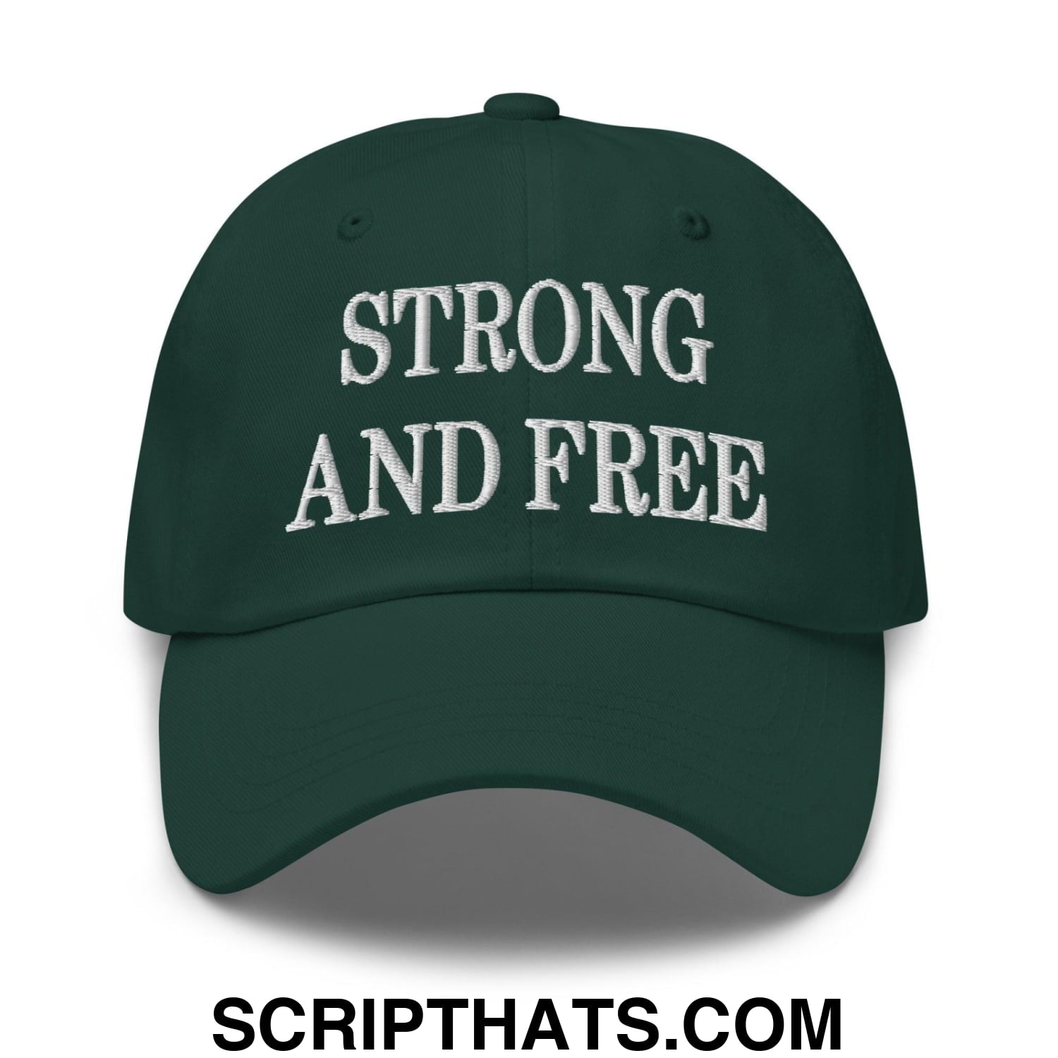 Strong and Free Embroidered Dad Hat Spruce