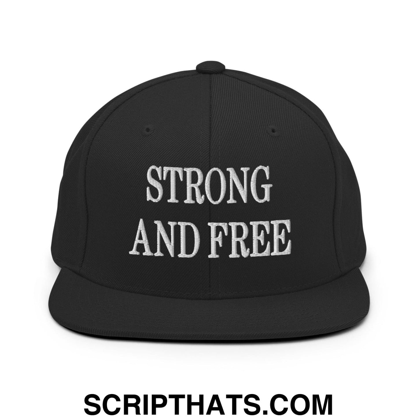 Strong and Free Embroidered Flat Bill Brim Snapback Hat Black