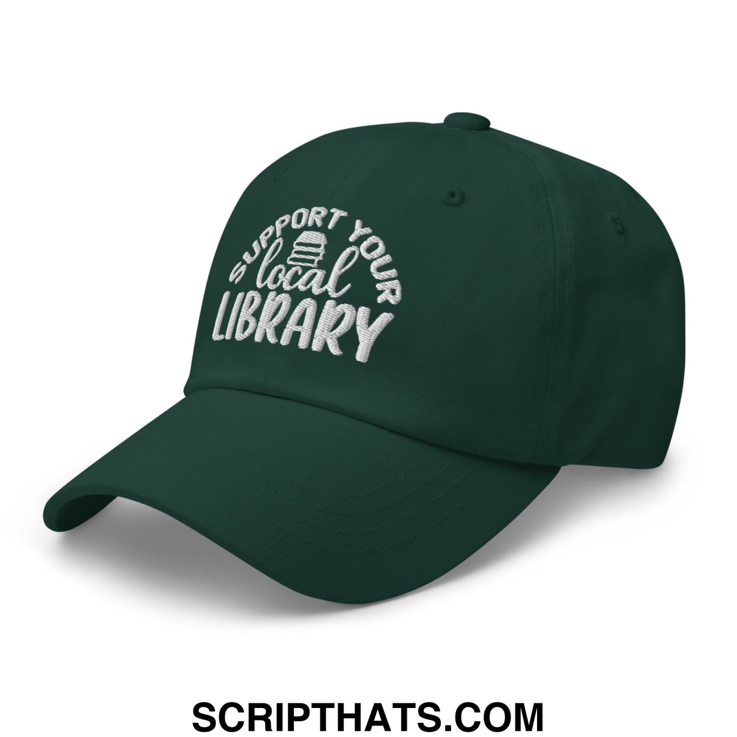 Dark green embroidered unstructured dad hat with white support your local library text and small book icon