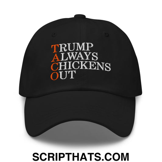 TACO Trump Always Chickens Out Embroidered Unstructured Dad Hat Black