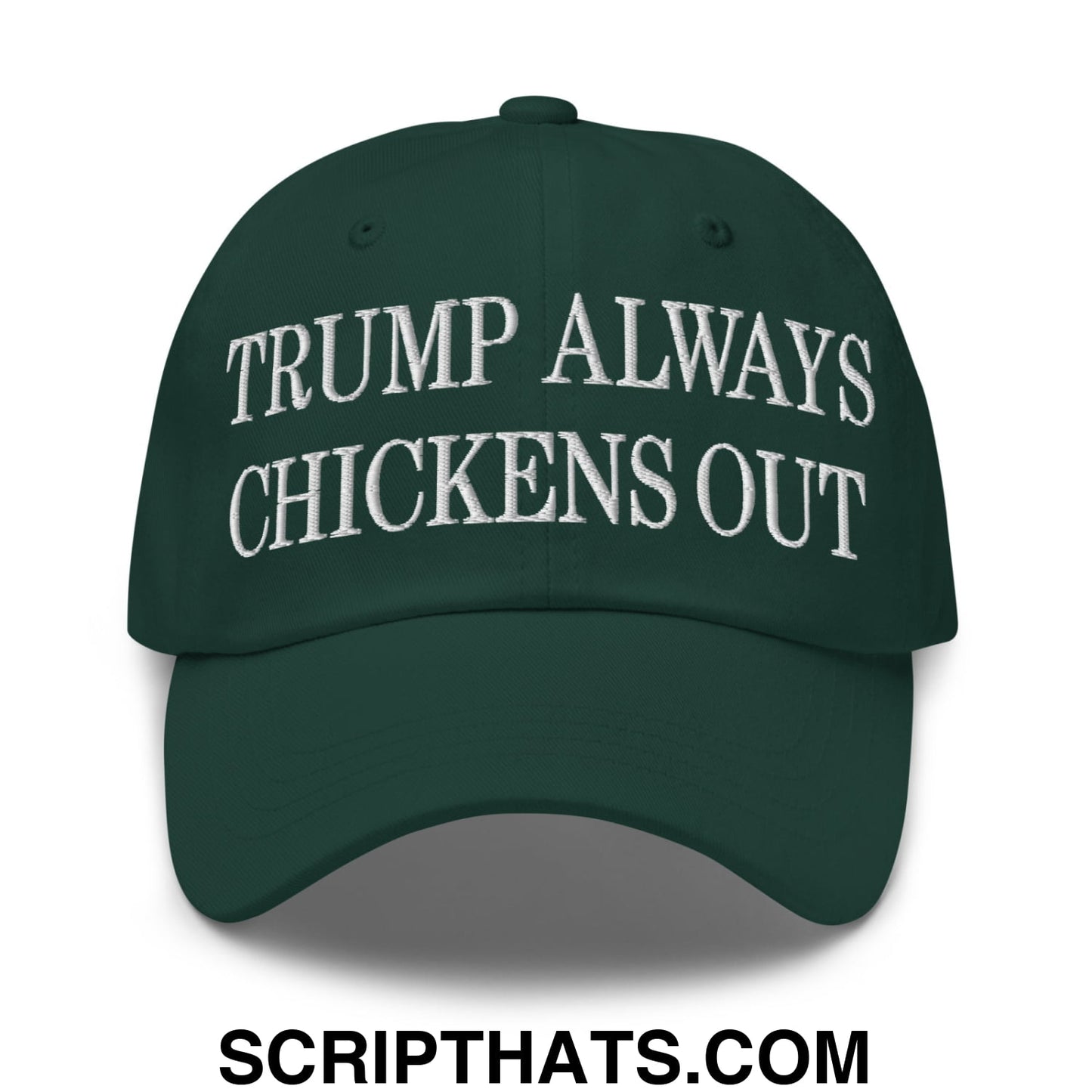 TACO Trump Always Chickens Out MAGA Parody Embroidered Unstructured Dad Hat Spruce