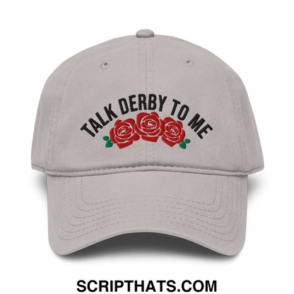 Talk Derby to Me Embroidered Baseball Dad Hat Gray