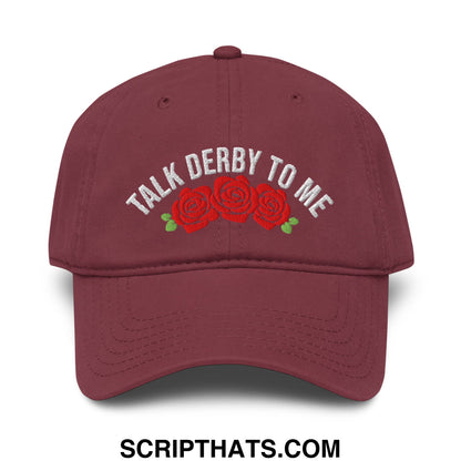 Talk Derby to Me Embroidered Baseball Dad Hat Maroon