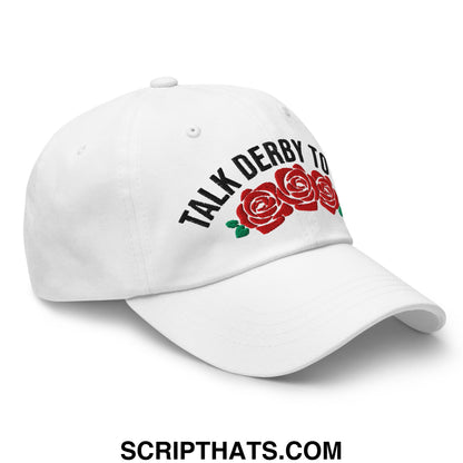 Talk Derby to Me Embroidered Unstructured Dad Hat White