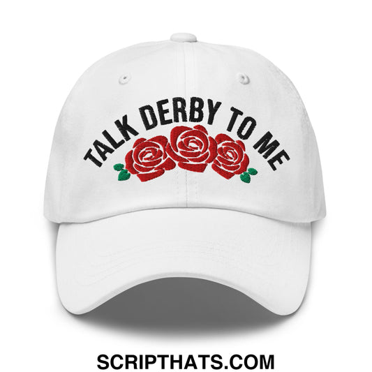 Talk Derby to Me Embroidered Unstructured Dad Hat White