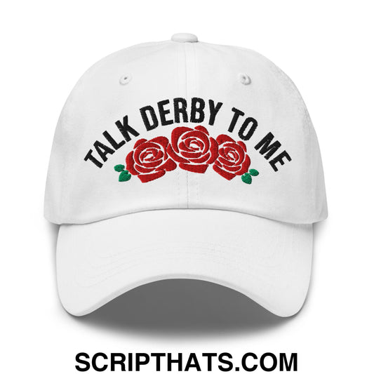 Talk Derby to Me Embroidered Unstructured Dad Hat White