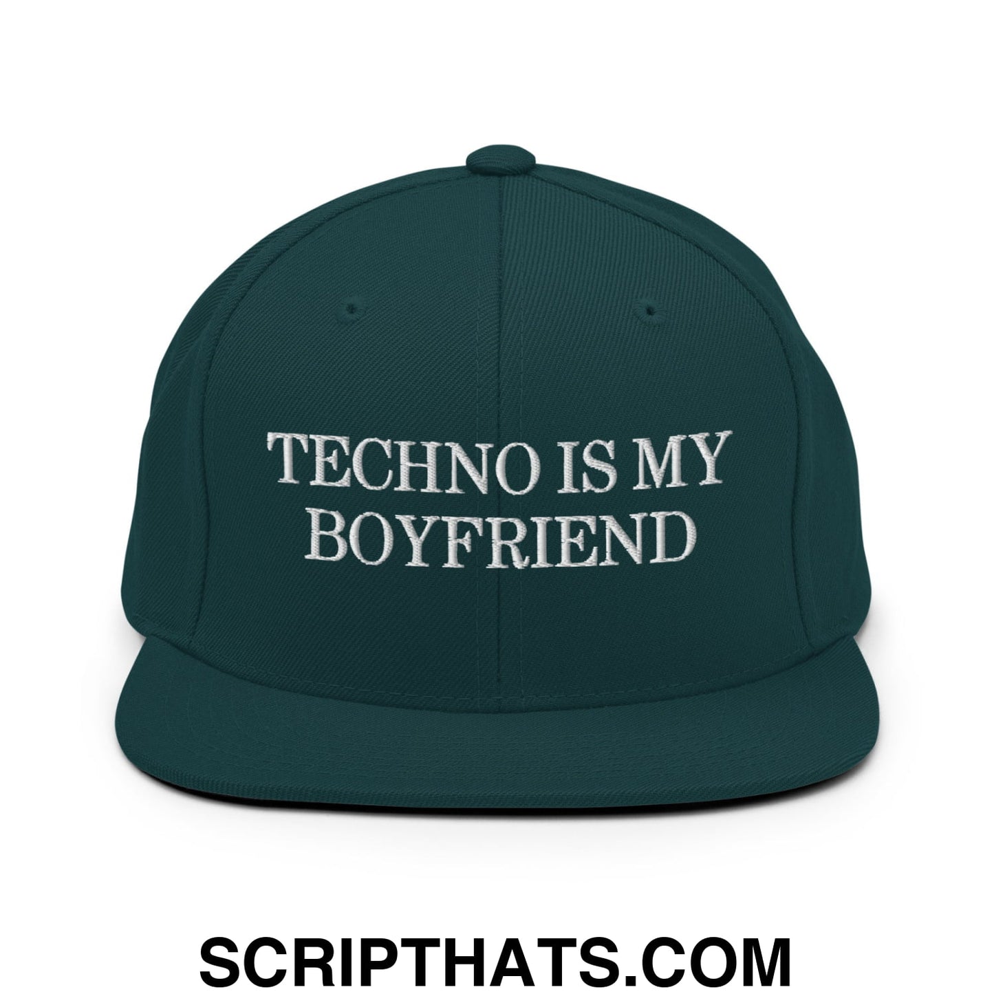Techno is My Boyfriend Embroidered Flat Bill Brim Snapback Hat Spruce