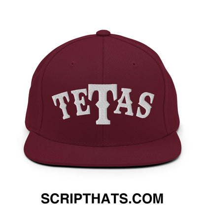 Texas Tetas Embroidered Flat Brim Bill Snapback Hat Maroon