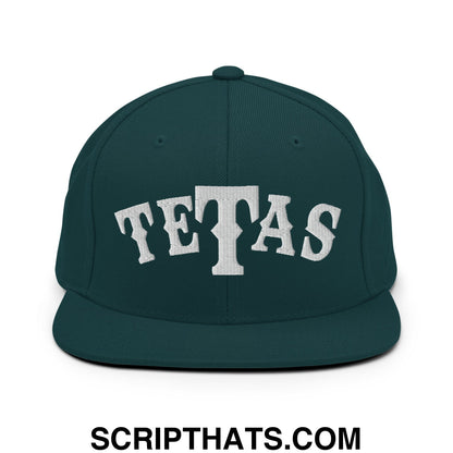 Texas Tetas Embroidered Flat Brim Bill Snapback Hat Spruce
