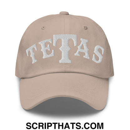 Texas Tetas Embroidered Unstructured Dad Hat Stone