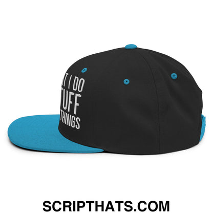 That's What I Do I Fix Stuff and I Know Things Embroidered Flat Bill Brim Snapback Hat Black Teal