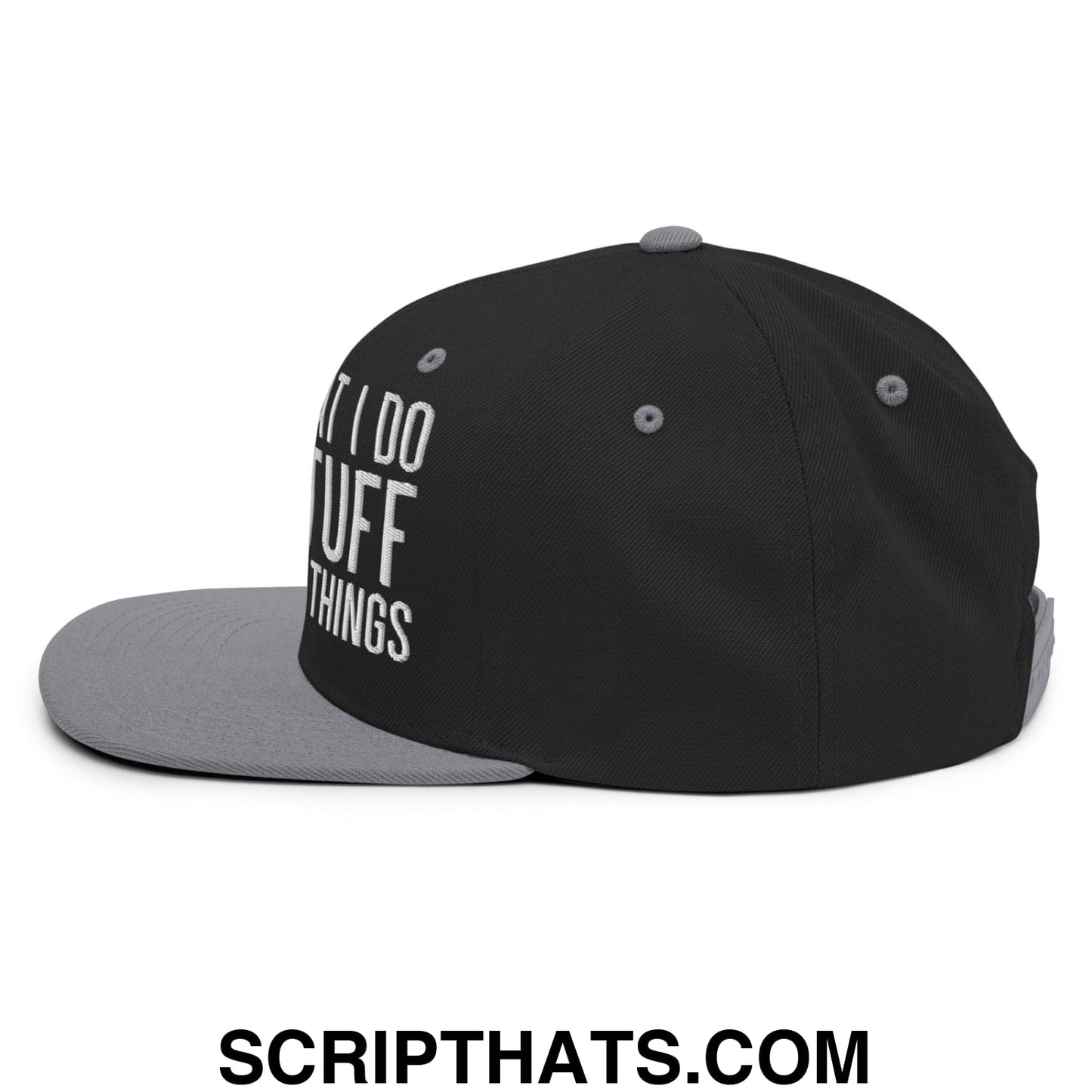That's What I Do I Fix Stuff and I Know Things Embroidered Flat Bill Brim Snapback Hat Black Silver