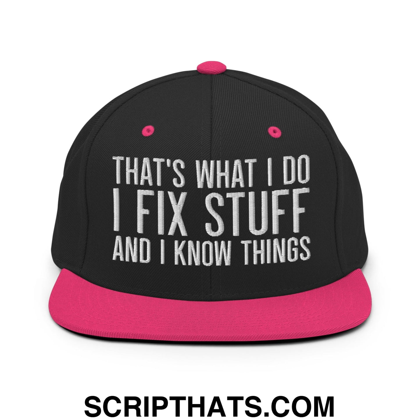 That's What I Do I Fix Stuff and I Know Things Embroidered Flat Bill Brim Snapback Hat Black Neon Pink