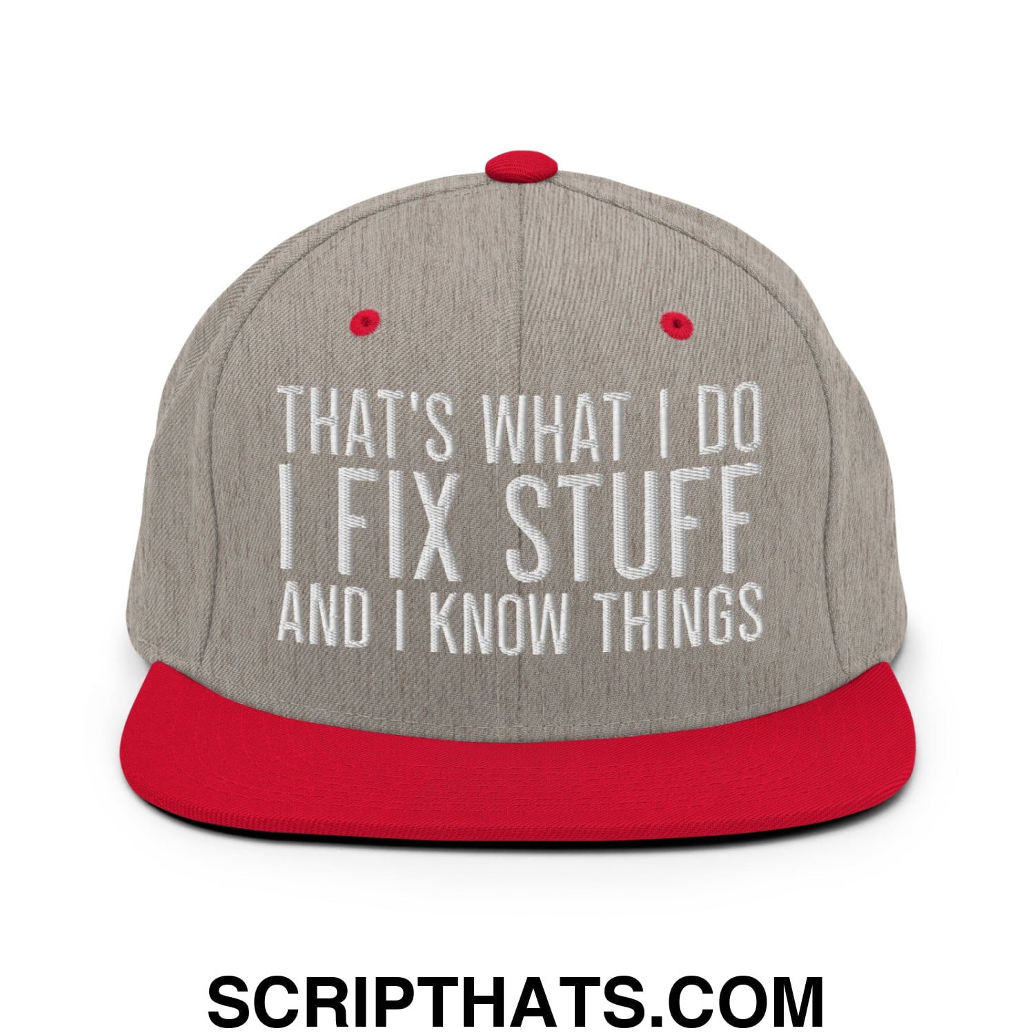 That's What I Do I Fix Stuff and I Know Things Embroidered Flat Bill Brim Snapback Hat Heather Grey Red