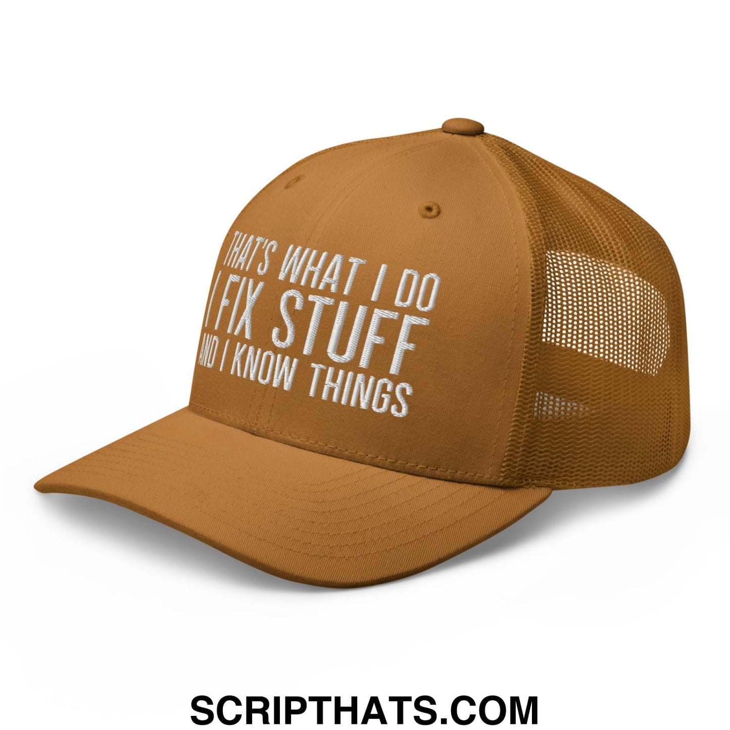 That's What I Do I Fix Stuff and I Know Things Embroidered Mesh Trucker Hat Caramel
