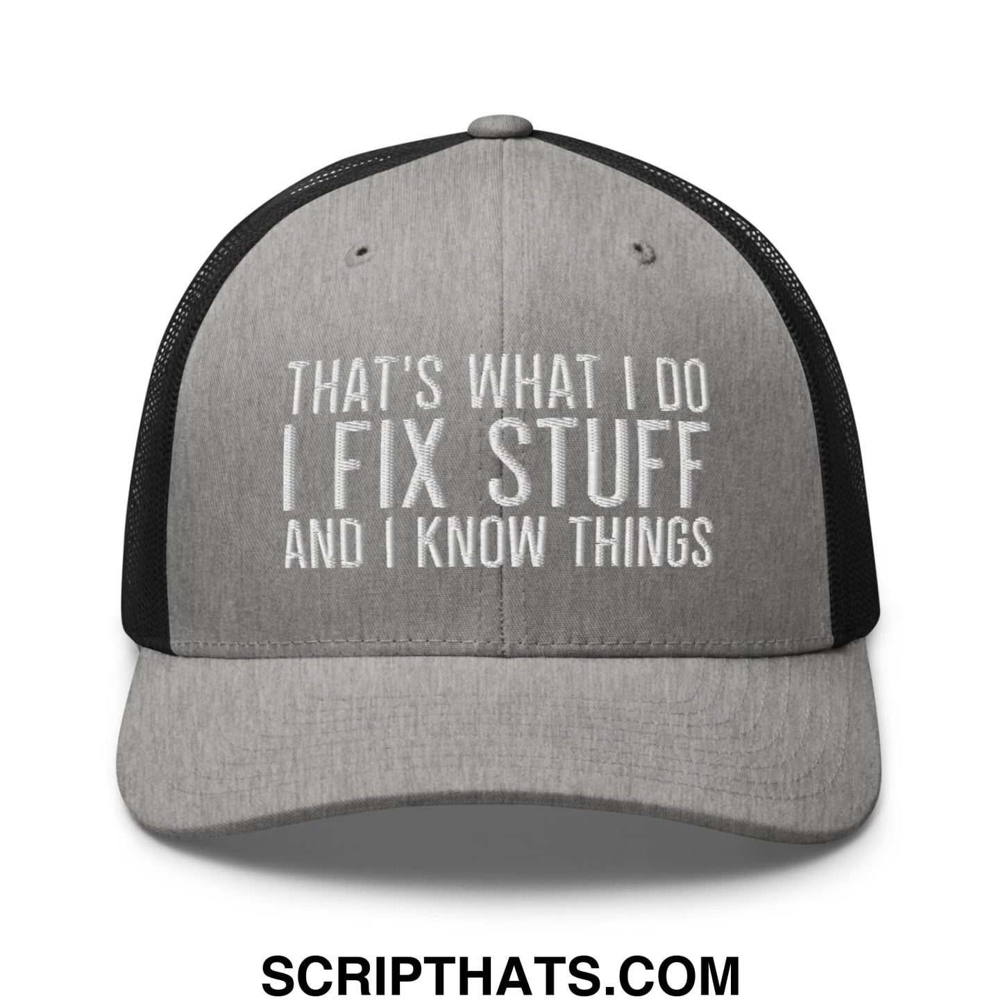 That's What I Do I Fix Stuff and I Know Things Embroidered Mesh Trucker Hat Heather Black