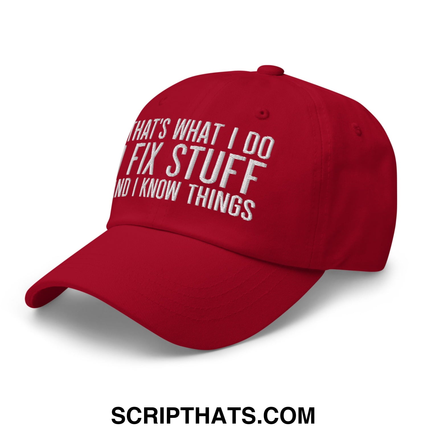 That's What I Do I Fix Stuff and I Know Things Embroidered Unstructured Dad Hat Cranberry