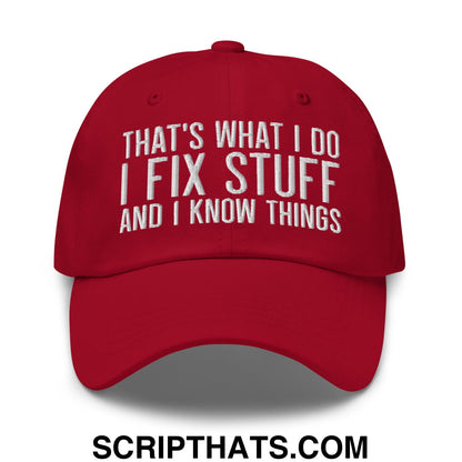 That's What I Do I Fix Stuff and I Know Things Embroidered Unstructured Dad Hat Cranberry