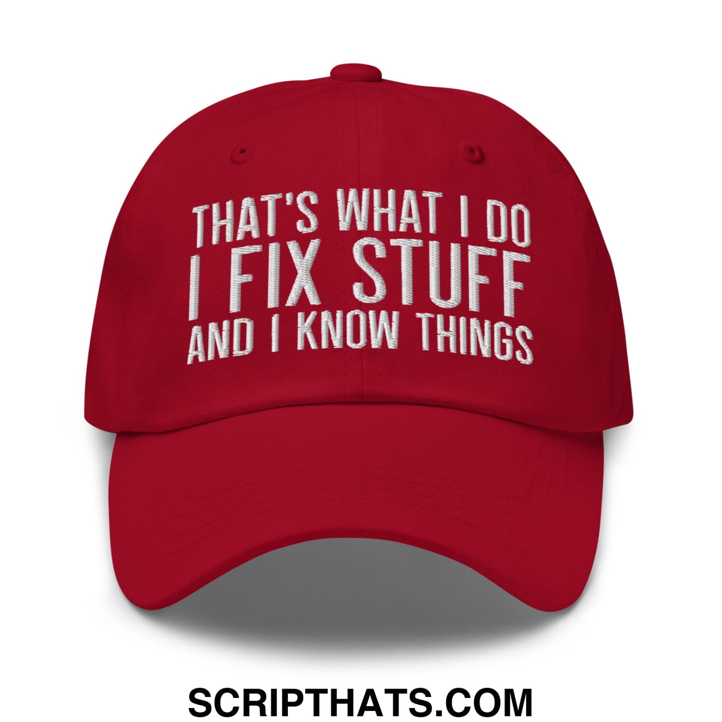 That's What I Do I Fix Stuff and I Know Things Embroidered Unstructured Dad Hat Cranberry