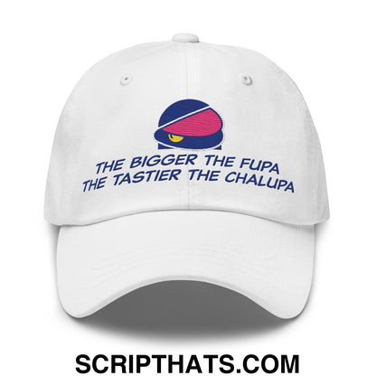 The Bigger the Fupa the Tastier the Chalupa Embroidered Unstructured Dad Hat Default Title